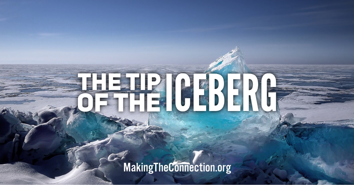 The Tip of the Iceberg - Making the Connection