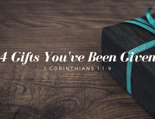 4 Gifts You've Been Given